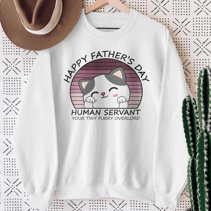 Happy Father's Day Human Servant Your Tiny Furry Overlord Sweatshirt Gifts for Old Women