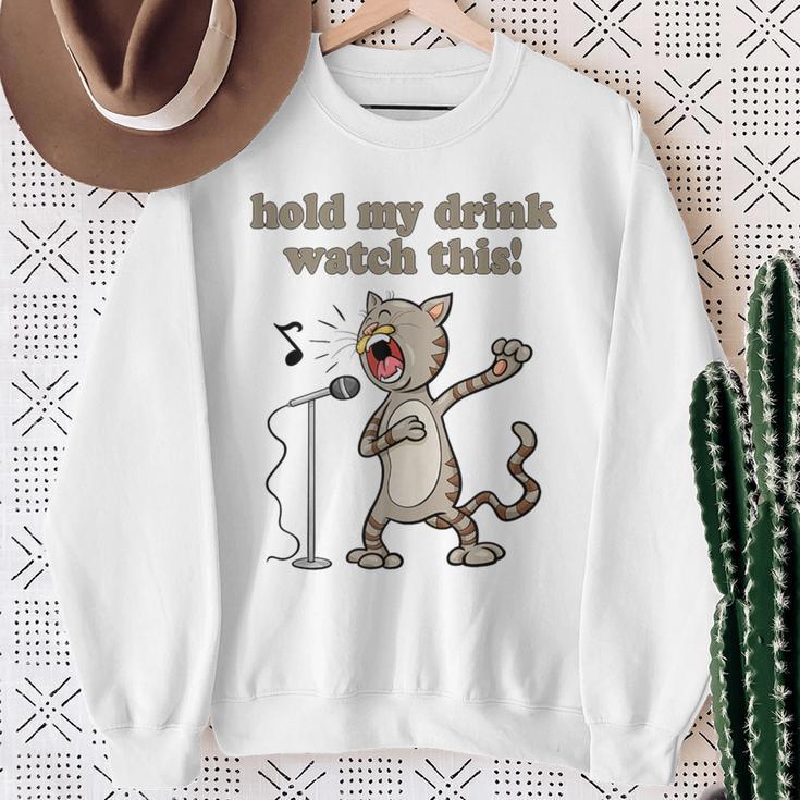 Hold My Drink And Watch Singing Cat Drinking Squad Sweatshirt Gifts for Old Women