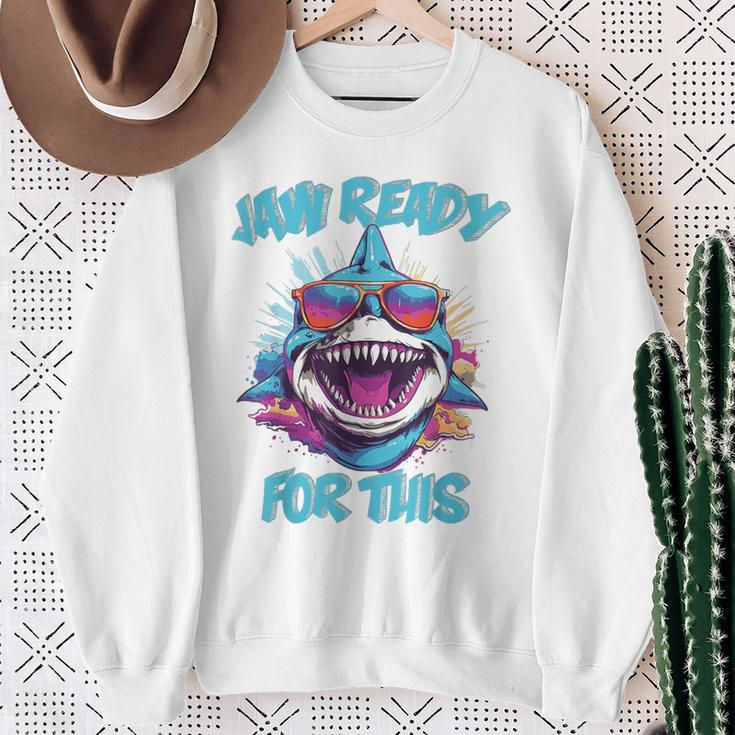 Jaw Ready For This Shark Lover Pun Ocean Wildlife Sweatshirt Gifts for Old Women