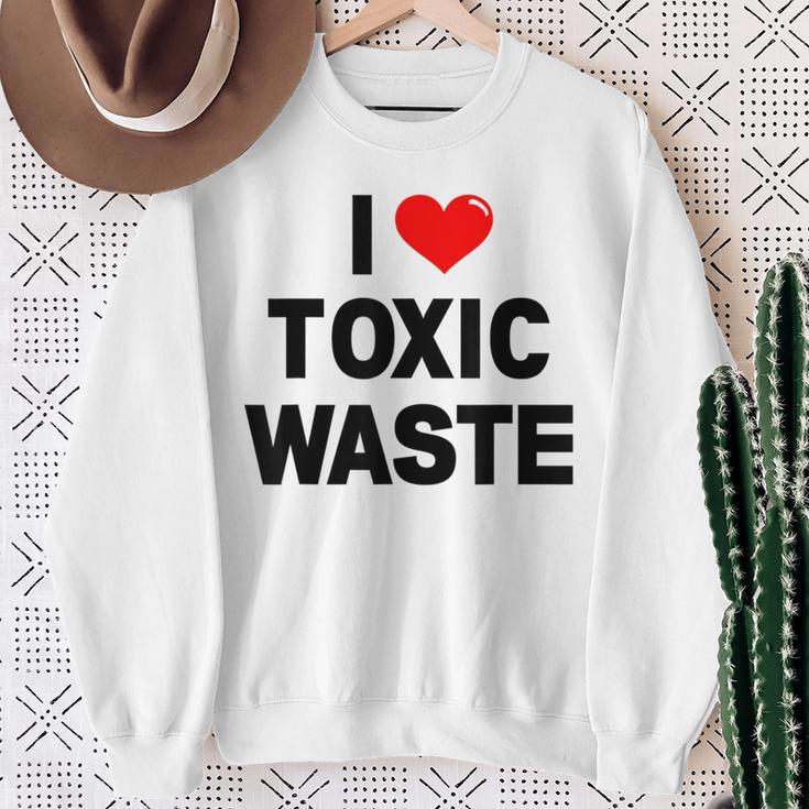 I Love Toxic Waste Sweatshirt Gifts for Old Women