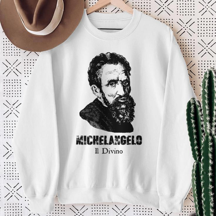 Michelangelo Buonarroti Italian Sculptor Painter Architect Sweatshirt Gifts for Old Women