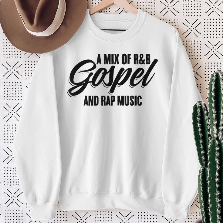 A Mix Of R And B Gospel And Rap Music Gangsta Rapper Sweatshirt Gifts for Old Women