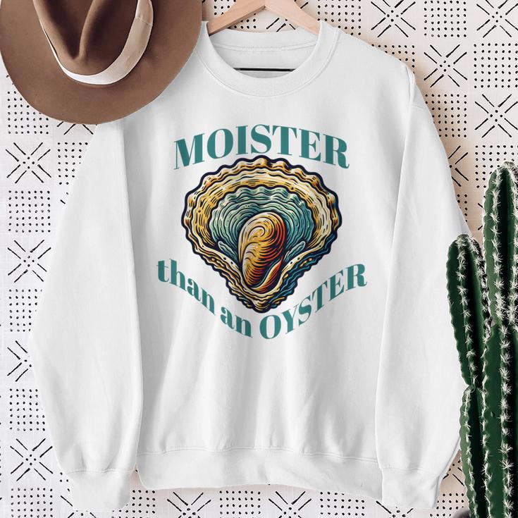 Moister Than An Oyster Oyster Sweatshirt Gifts for Old Women