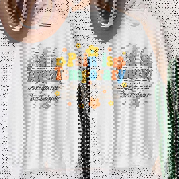 Pain Is Temporary Unless You're Me Then It's Chronic Illness Sweatshirt Gifts for Old Women