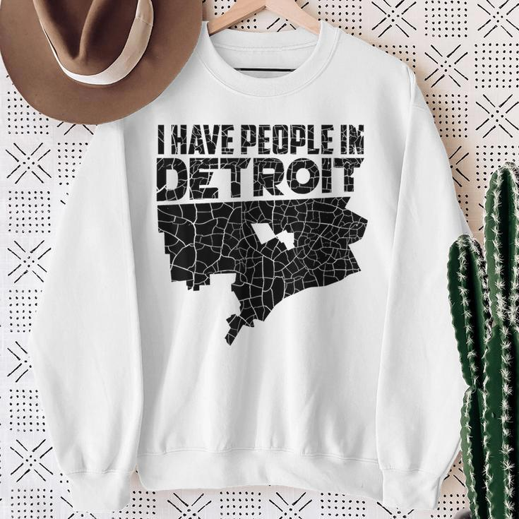 I Have People In Detroit Michigan Is Home Sweatshirt Gifts for Old Women