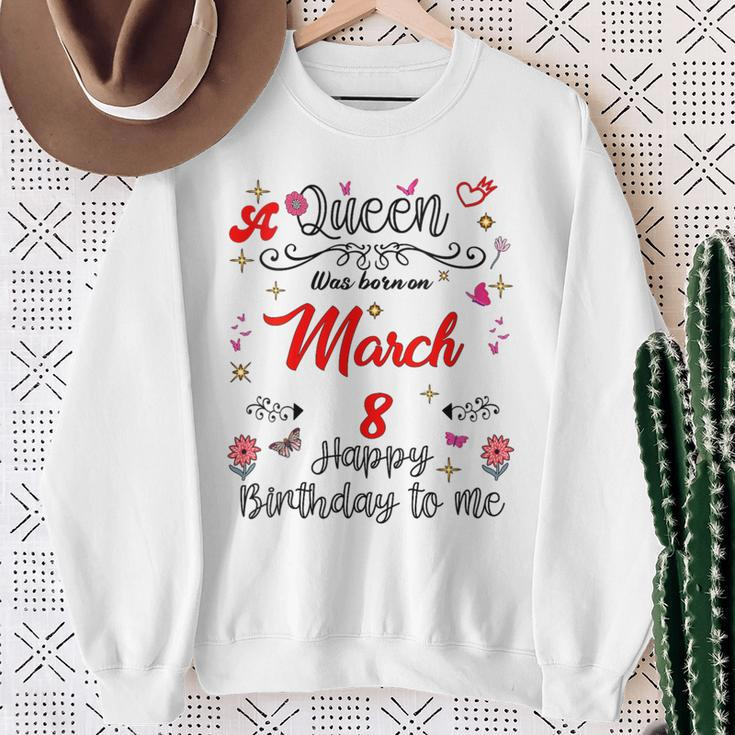 A Queen Was Born On March 8 March 8Th Birthday Sweatshirt Gifts for Old Women