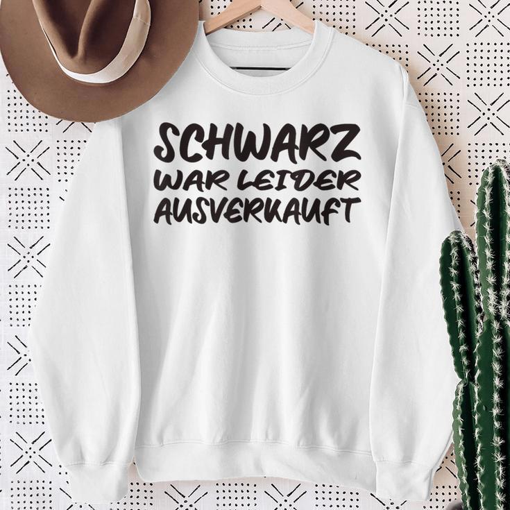 Schwarz War Unfortunately Sweatshirt Geschenke für alte Frauen