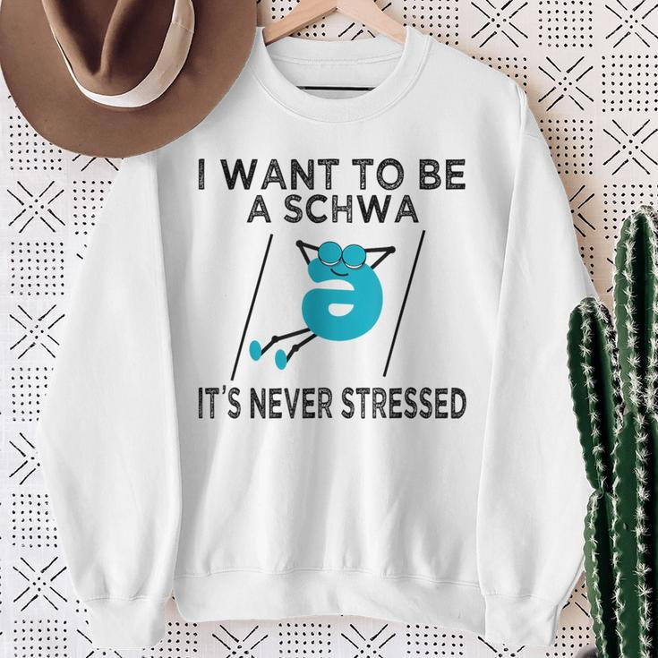 Science Of Reading I Want To Be A Schwa It's Never Stressed Sweatshirt Gifts for Old Women