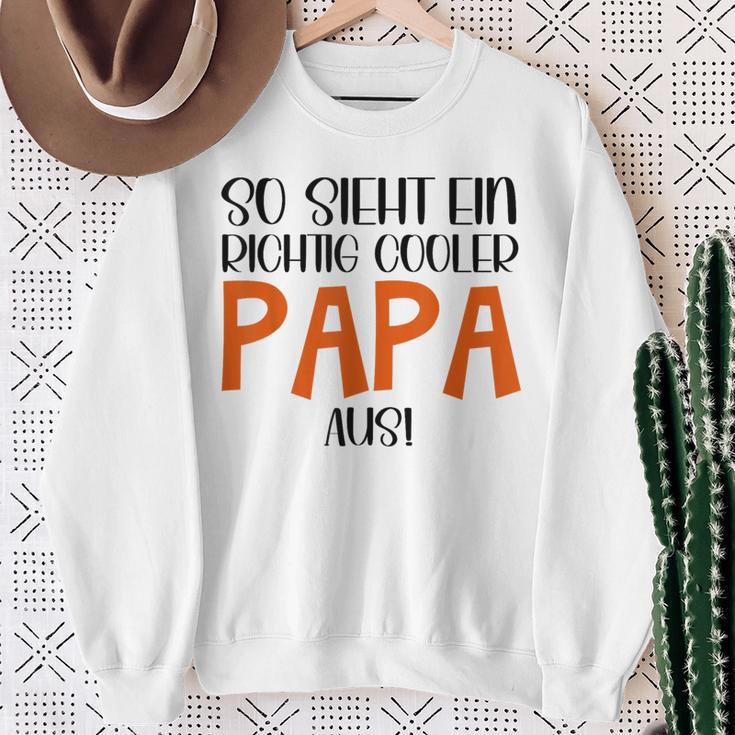 So Sieht Ein Richtig Cooler Papa Aus Father's Dayatertag Sweatshirt Geschenke für alte Frauen