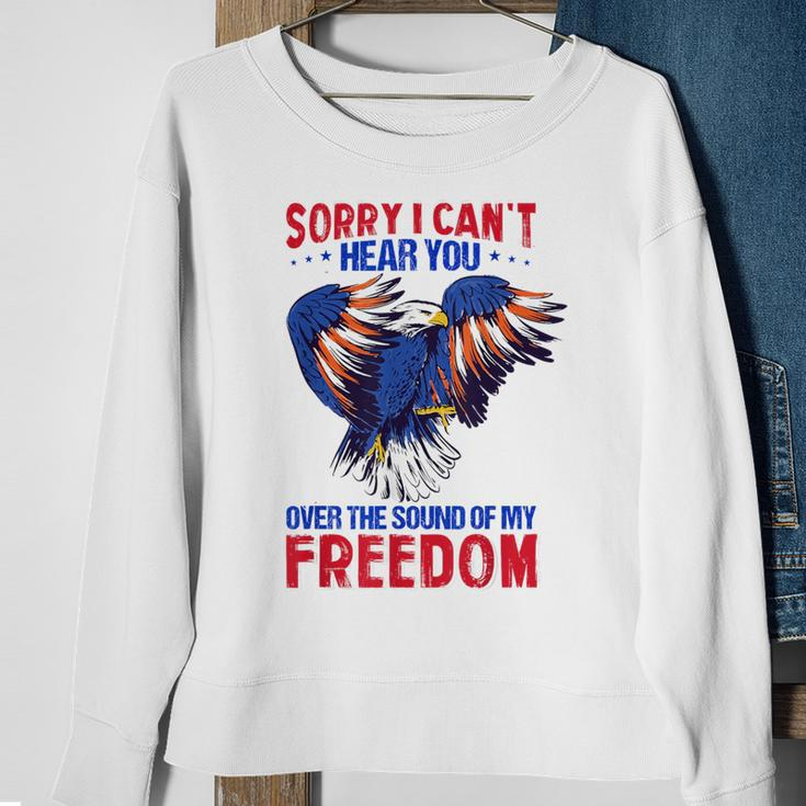 Sorry I Can't Hear You Over The Sound Of My Freedom 4Th July Sweatshirt Gifts for Old Women