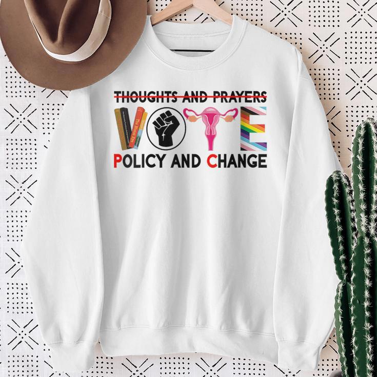 Thoughts And Prayers Vote Policy And Change Equality Rights Sweatshirt Gifts for Old Women