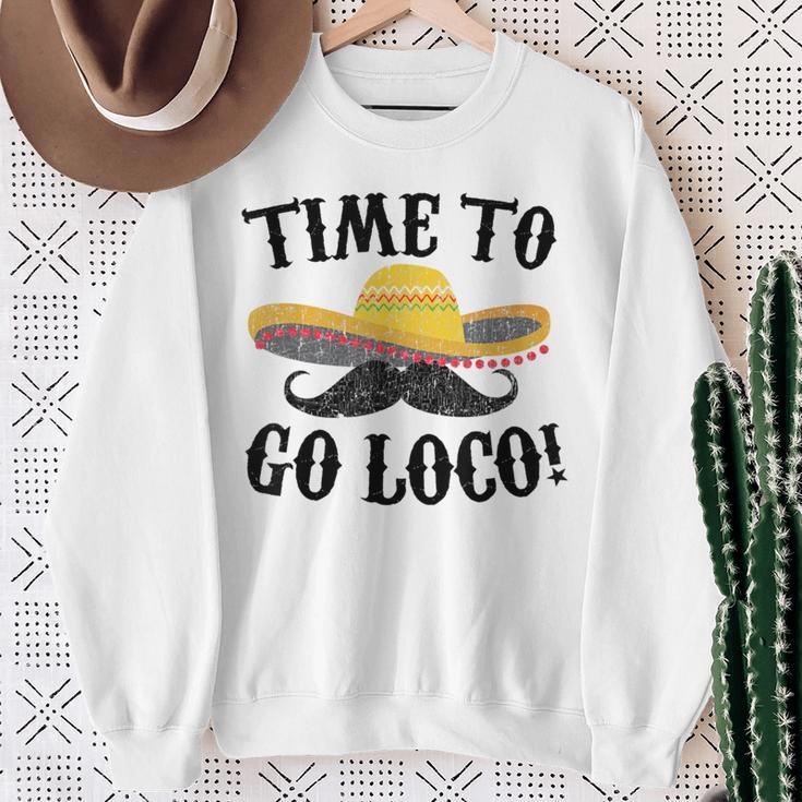 Time To Go Loco Cinco De Mayo Sweatshirt Gifts for Old Women