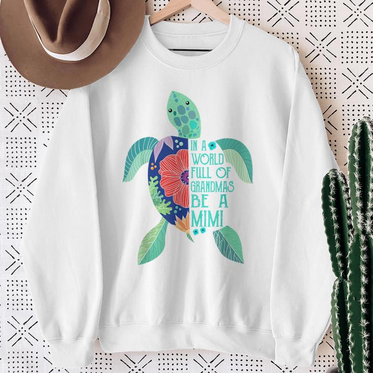 Turtle Be A Mimi In A World Full Of Grandmas Sweatshirt Gifts for Old Women