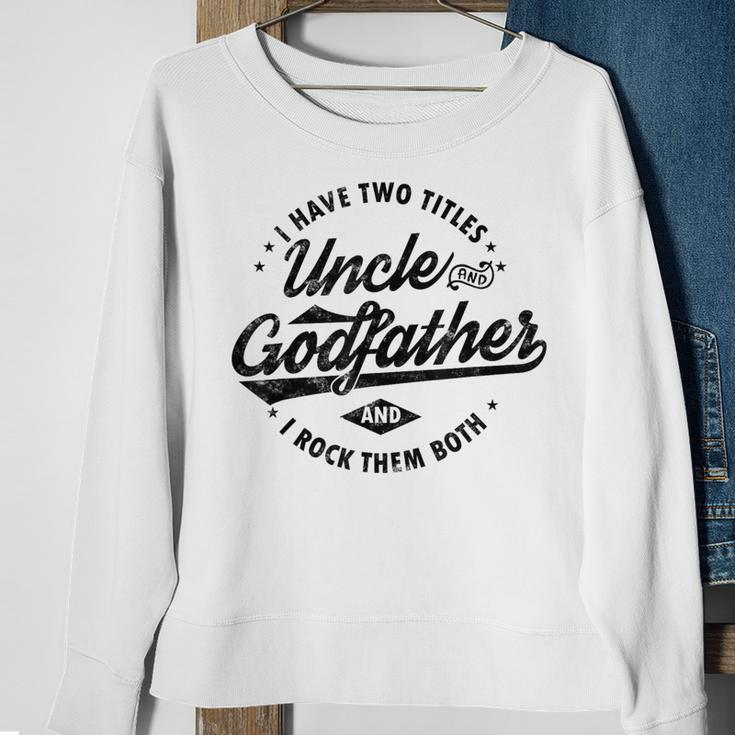 I Have Two Titles Uncle And Godfather Uncle Sweatshirt Gifts for Old Women