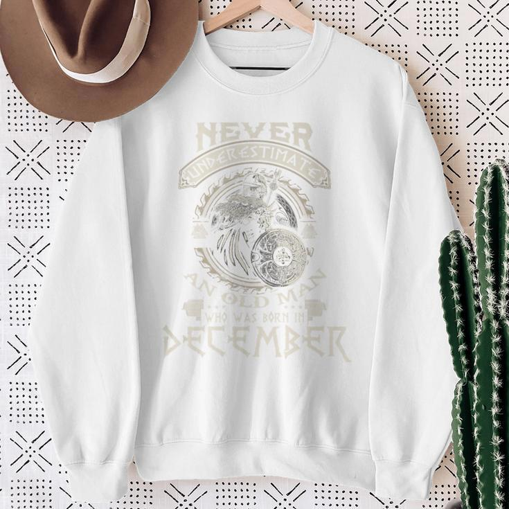 Never Underestimate Old Man Born In December Birthday Sweatshirt Gifts for Old Women