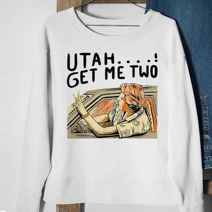 Utah Get Me Two 1980S Movie Quote Sweatshirt Gifts for Old Women