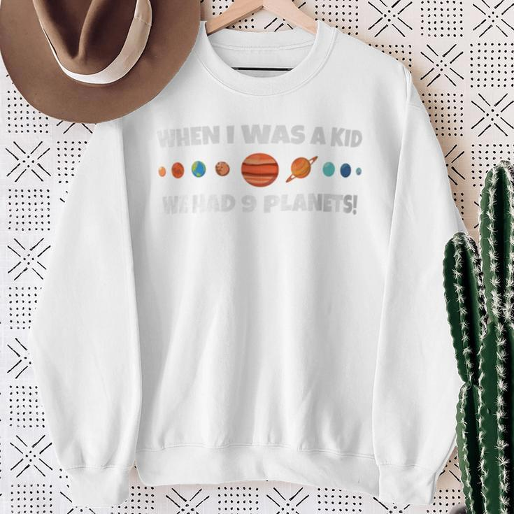 When I Was A Kid We Had 9 Planets Sweatshirt Gifts for Old Women