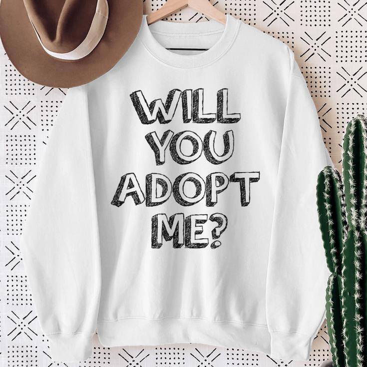 Willst Du Mich Adoptier Willst Du Mich Adop Gray Sweatshirt Geschenke für alte Frauen