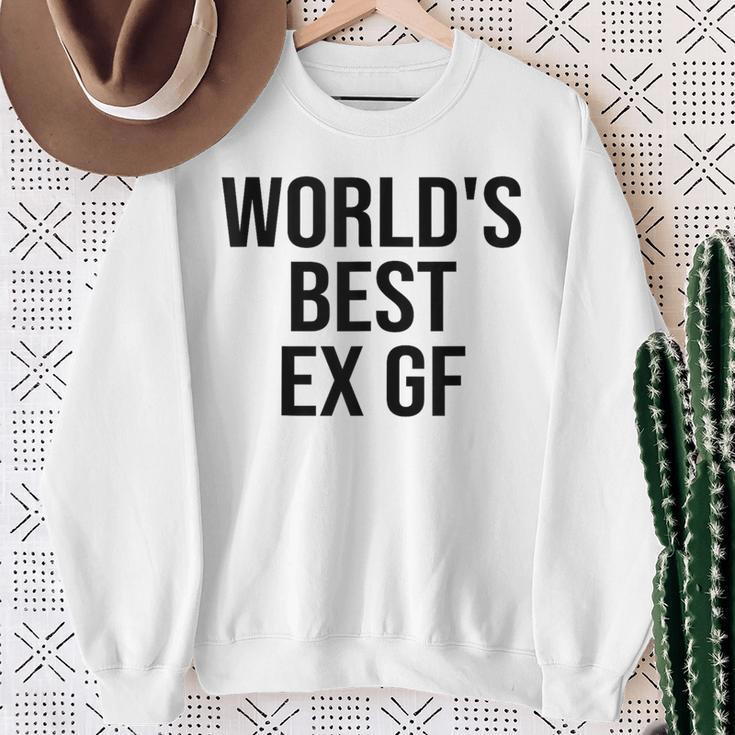 World's Best Ex Gf World's Best Ex Girlfriend Quote Sweatshirt Gifts for Old Women