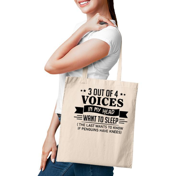 3 Out Of 4 Voices In My Head Want To Sleep Funny  Tote Bag