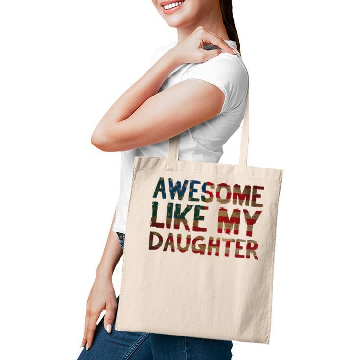4Th Of July Fathers Day Dad Gift - Awesome Like My Daughter   Tote Bag