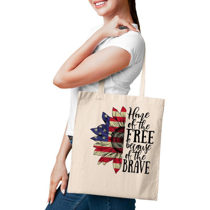4Th Of July Sunflower Home Of The Free Because Of The Brave  Tote Bag