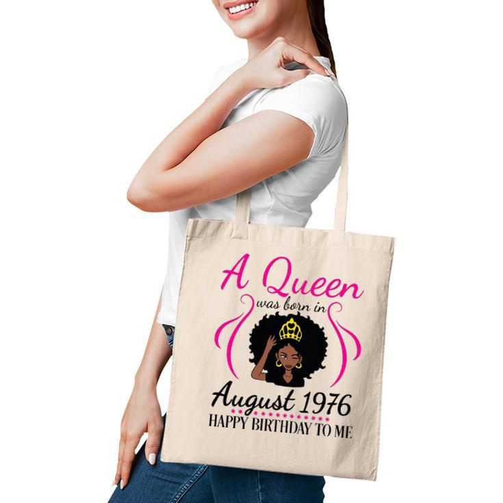 A Queen Was Born In August 1976 Happy Birthday 45 Years Old Tote Bag