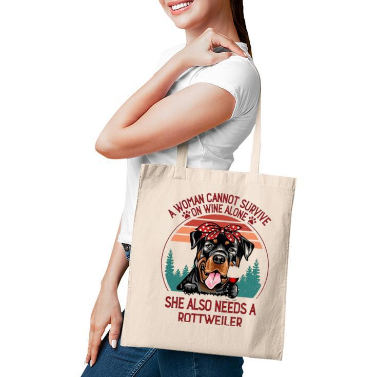 A Woman Cannot Survive On Wine Alone Rottweiler Dog Lover Tote Bag