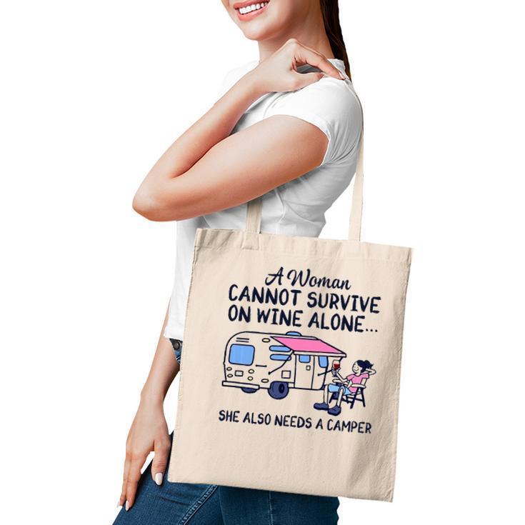 A Woman Cannot Survive On Wine Alone She Also Needs A Camper  Tote Bag