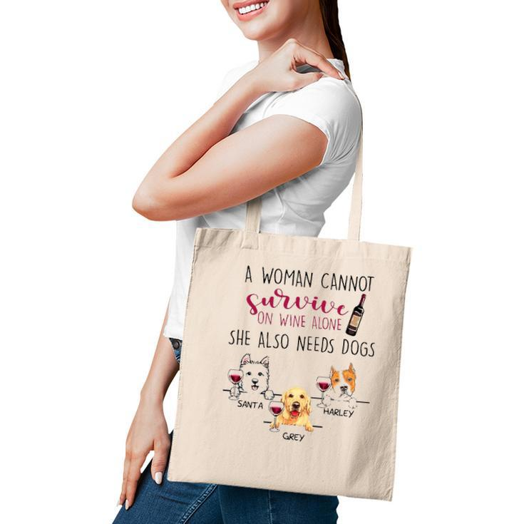 A Woman Cannot Survive On Wine Alone She Also Needs Dogs Santa Harley Grey Dog Name Tote Bag