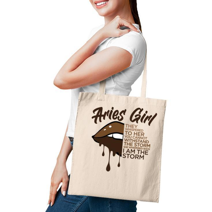 Aries Girl I Am The Storm Brown Lip Girl Birthday Gift Tote Bag
