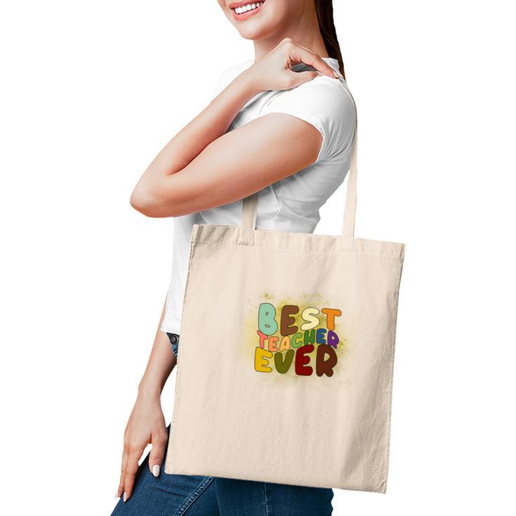 Best Teacher Ever Colorful Great Graphic Job Tote Bag