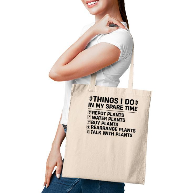 Buy Plants Rearrange Plants And Talk With Plants Are Things I Do In My Spare Time Tote Bag