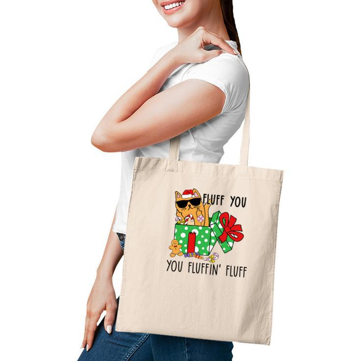 Christmas Funny Cat Fluff You You Fluffin Fluff Tote Bag