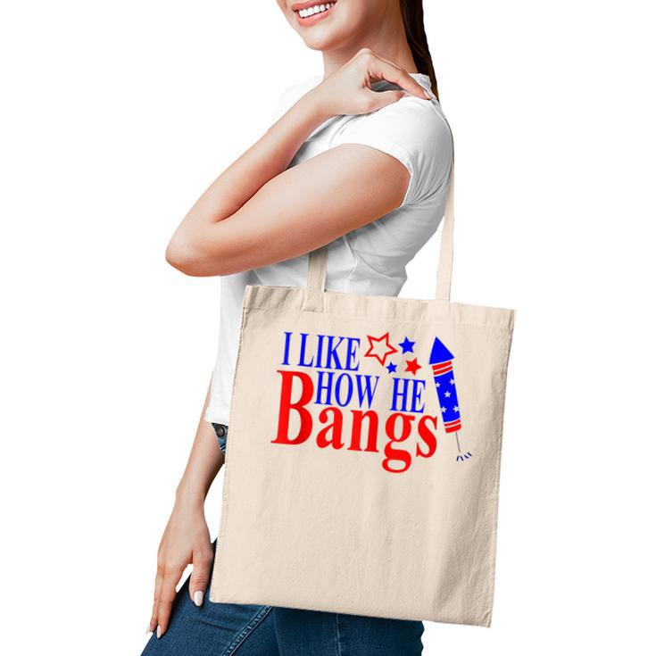 Couples 4Th Of July  For Her I Like How He Bangs  Tote Bag