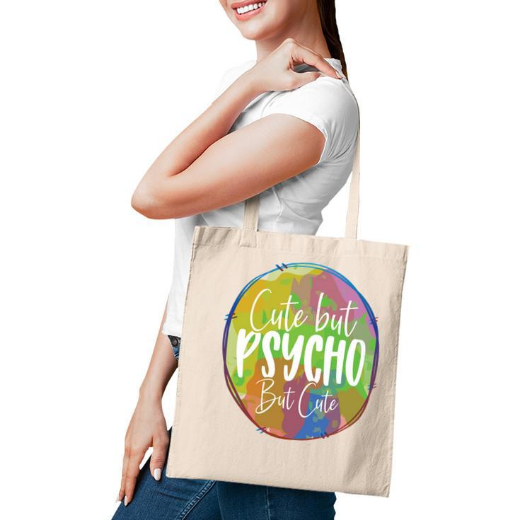Cute But Pssycho But Cute Sarcastic Funny Quote Tote Bag