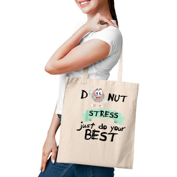 Donut Stress Just Do Your Best  Teacher Test Day  Tote Bag