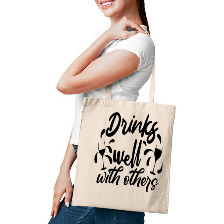 Drinks Well With Others Sarcastic Funny Quote Tote Bag