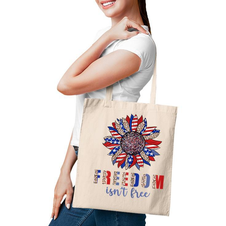 Freedom Isn’T Free Sunflower Memorial Day 4Th Of July Summer  Tote Bag