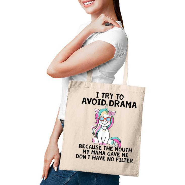 Funny Unicorns I Try To Avoid Drama Because The Mouth  V2 Tote Bag