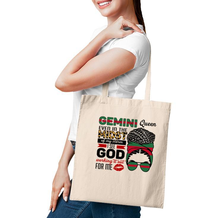 Gemini Queen Even In The Midst Of My Storm I See God Working It Out For Me Birthday Gift Tote Bag