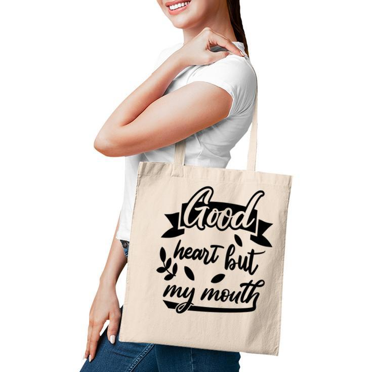 Good Heart But My Mouth Sarcastic Funny Quote Tote Bag