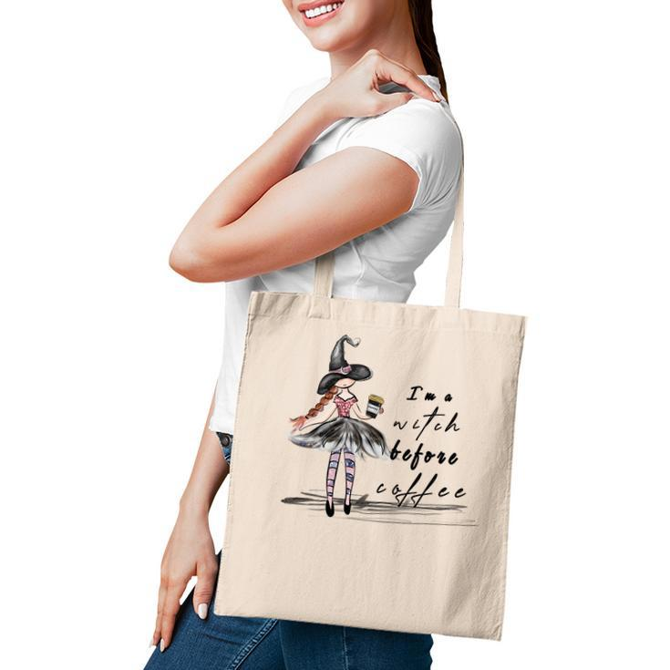 Hallowen Be Magical Witch I_M A Witch Before Coffee Tote Bag