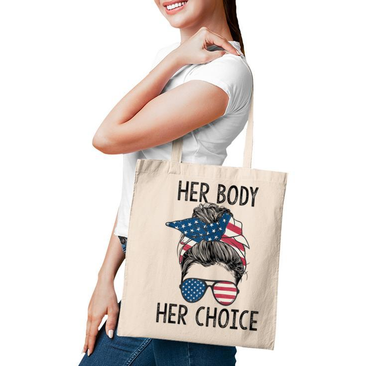 Her Body Her Choice Messy Bun Us Flag Feminist Pro Choice  Tote Bag