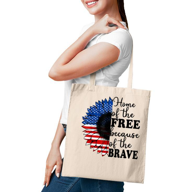 Home Of The Free Because Of The Brave Sunflower 4Th Of July  Tote Bag