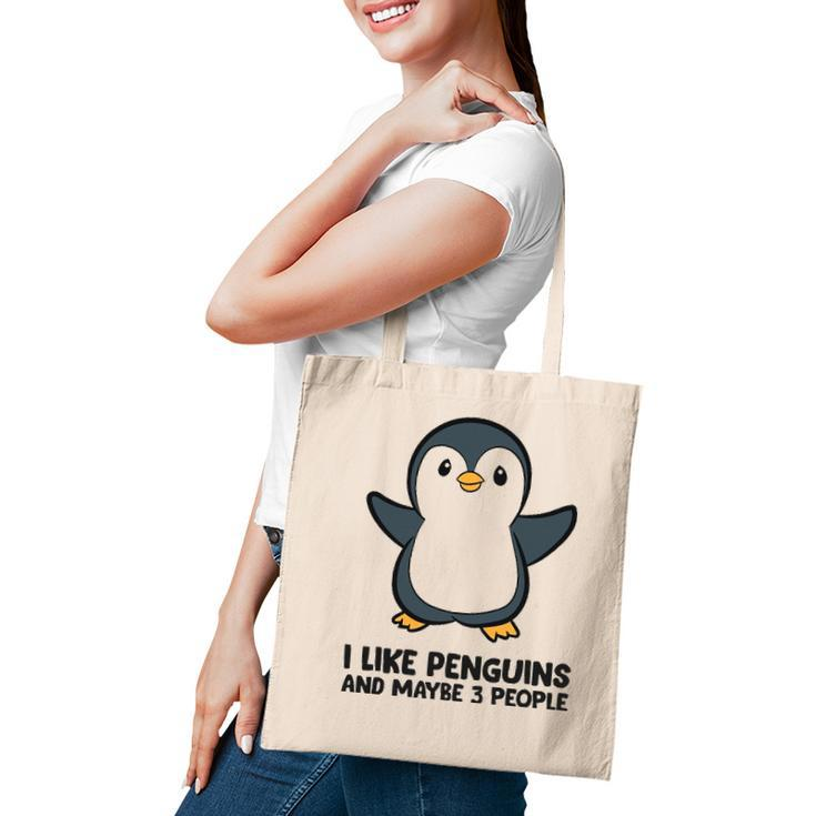 I Like Penguins And Maybe 3 People Funny Penguin Tote Bag