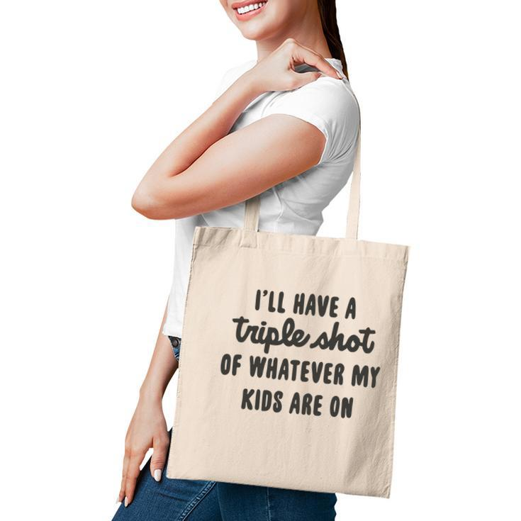 I Will Have A Triple Shot Of Whatever My Kids Are On Meme Baseball Mom Tote Bag