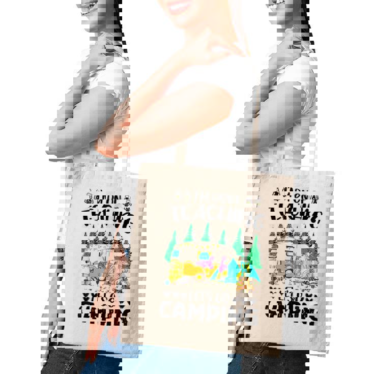 Im Done Teaching Lets Go Camping Flampingo Camping Tote Bag