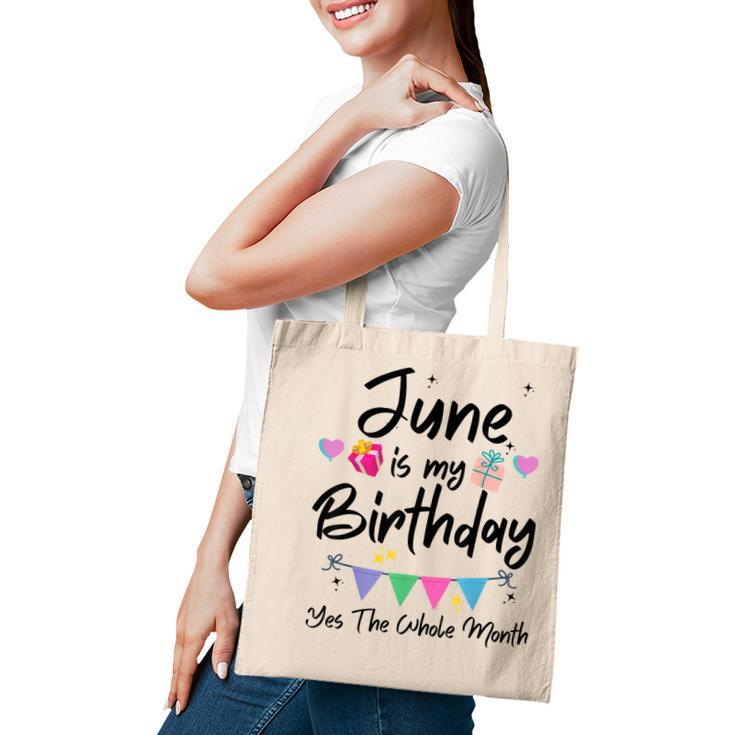 June Is My Birthday Month Yes The Whole Month Funny Girl  Tote Bag