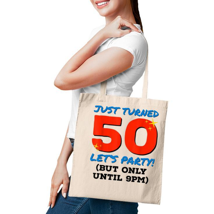 Just Turned 50 Party Until 9Pm Funny 50Th Birthday Gag Gift  V2 Tote Bag